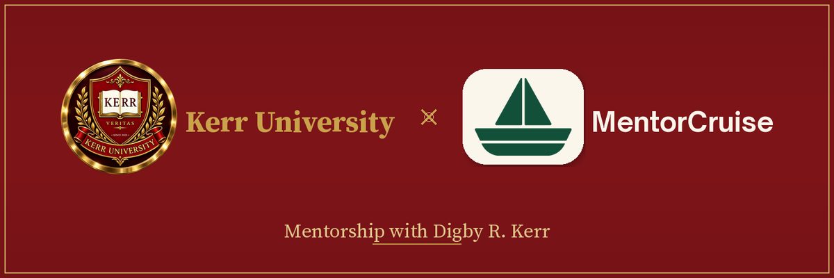 Kerr University and MentorCruise — mentorship with Digby R. Kerr