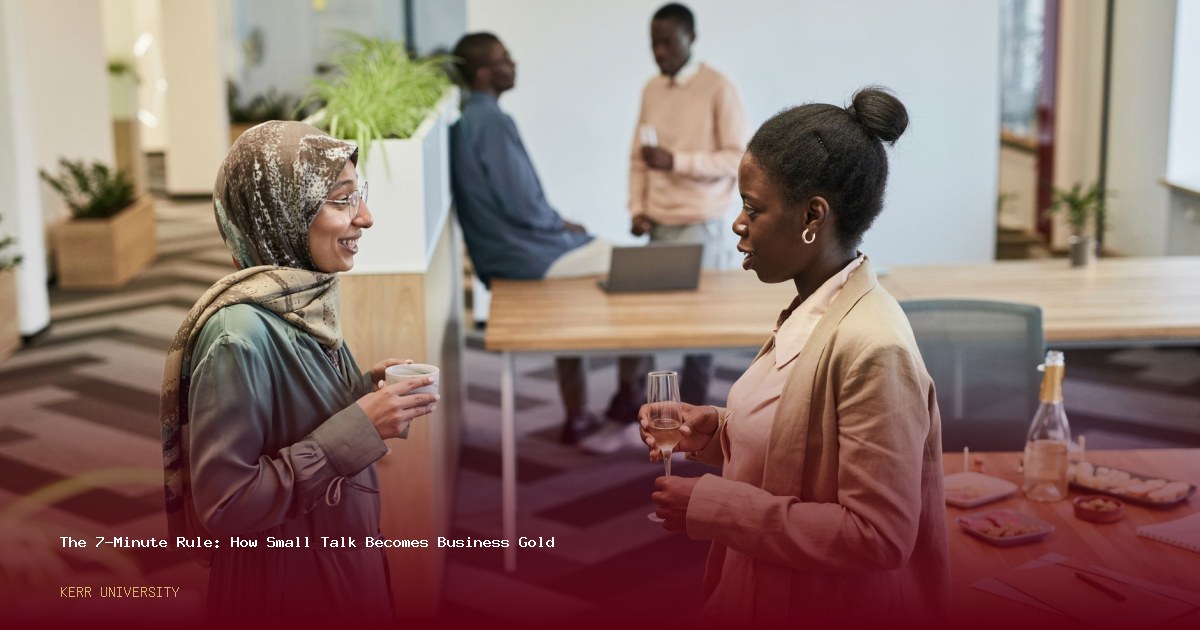 The 7-Minute Rule: How Small Talk Becomes Business Gold