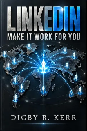 Portada de LinkedIn: Make It Work for You, de Digby R. Kerr